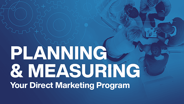 Planning and Measuring Your Direct Marketing Program - Webinar