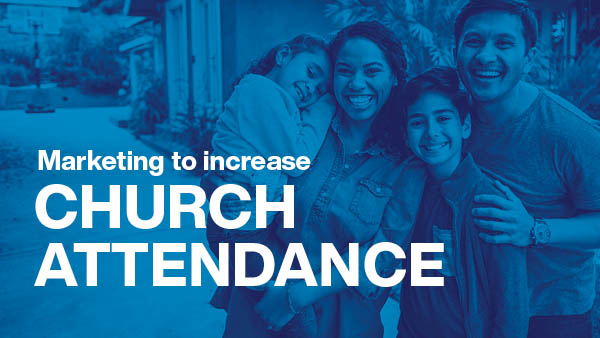 Marketing to Increase Church Attendance