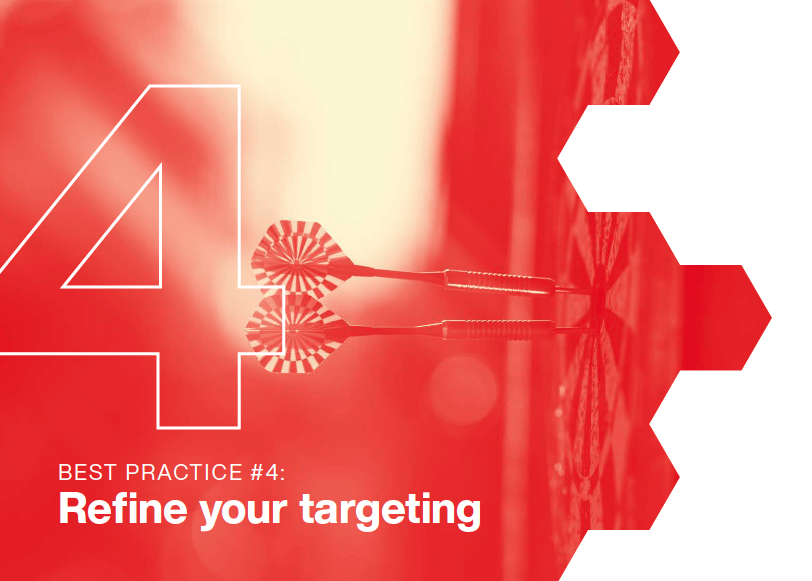 Best Practice #4 - Refine your targeting